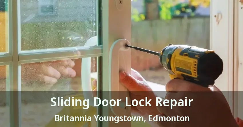 Sliding Door Lock Repair Britannia Youngstown, Edmonton - AB