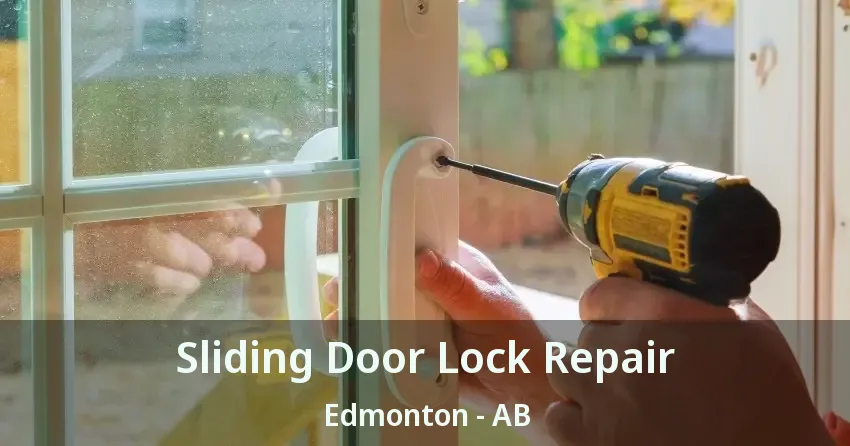 Sliding Door Lock Repair Edmonton - AB