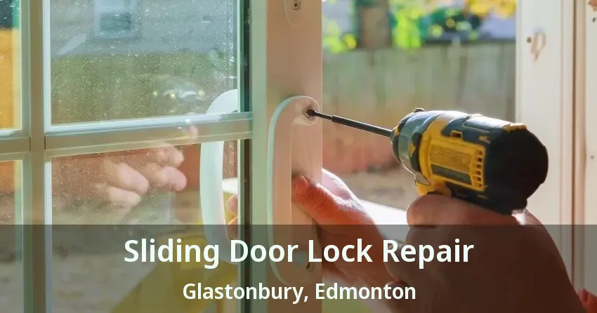Sliding Door Lock Repair Glastonbury, Edmonton - AB