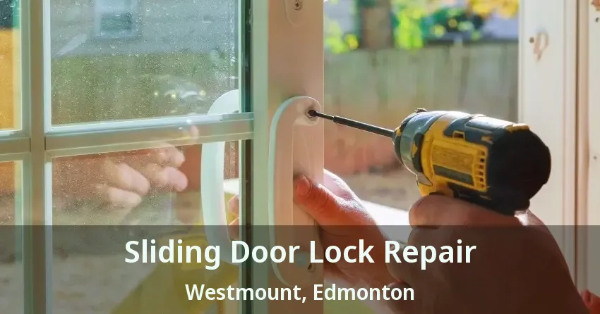 Sliding Door Lock Repair Westmount, Edmonton - AB