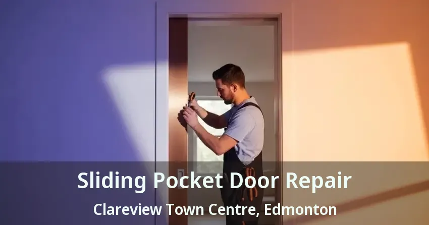 Sliding Pocket Door Repair Clareview Town Centre, Edmonton - AB