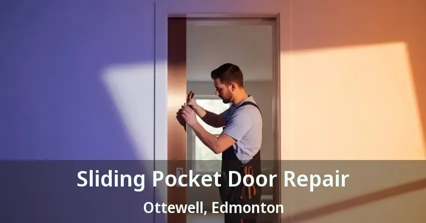 Sliding Pocket Door Repair Ottewell, Edmonton - AB