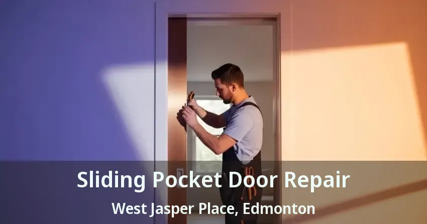 Sliding Pocket Door Repair West Jasper Place, Edmonton - AB