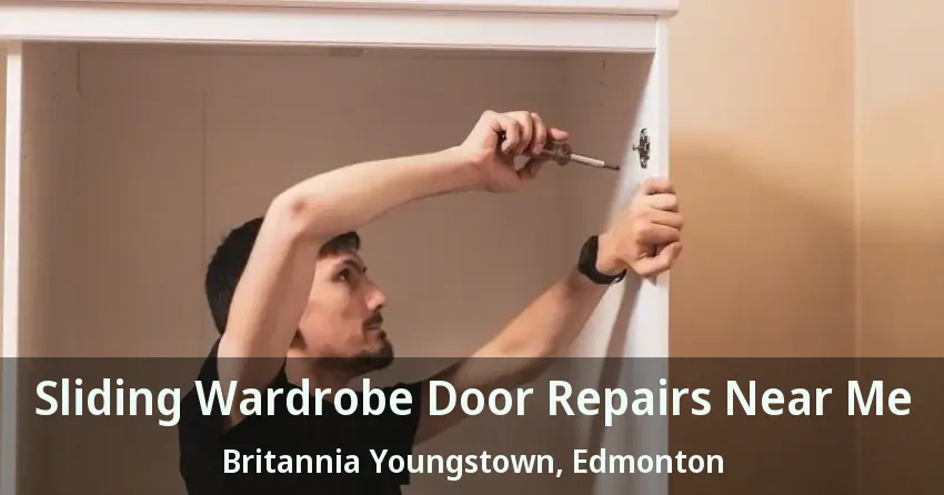Sliding Wardrobe Door Repairs Near Me Britannia Youngstown, Edmonton - AB