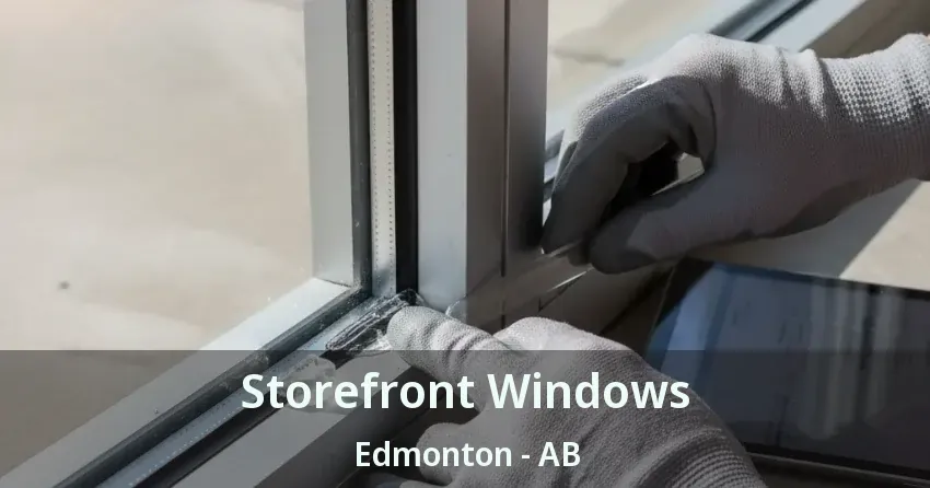 Storefront Windows Edmonton - AB
