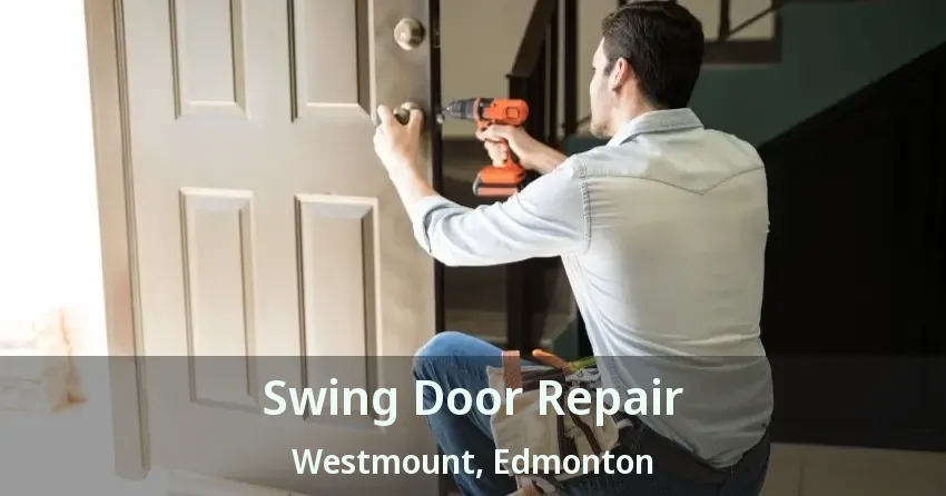 Swing Door Repair Westmount, Edmonton - AB