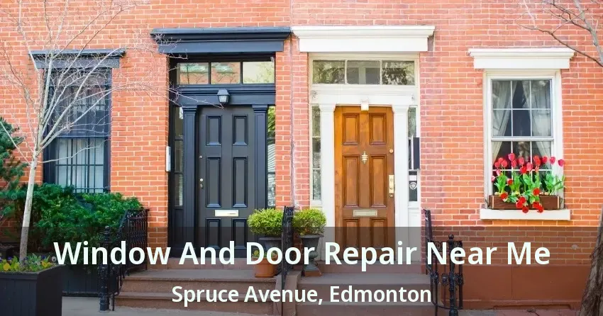 Window And Door Repair Near Me Spruce Avenue, Edmonton - AB