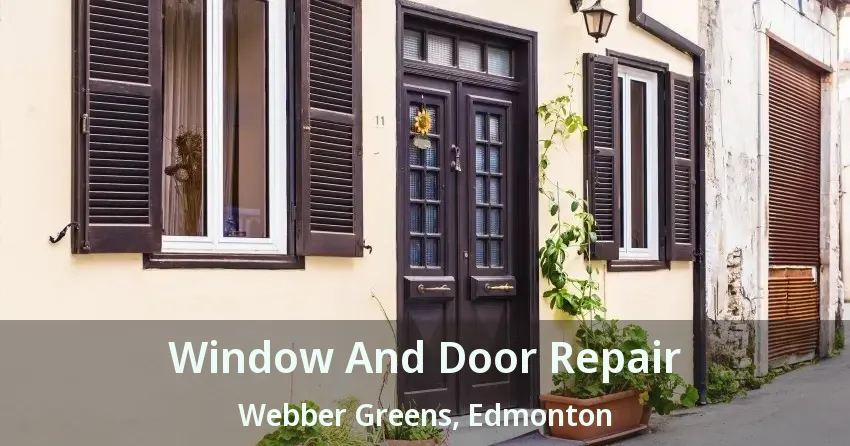 Window And Door Repair Webber Greens, Edmonton - AB