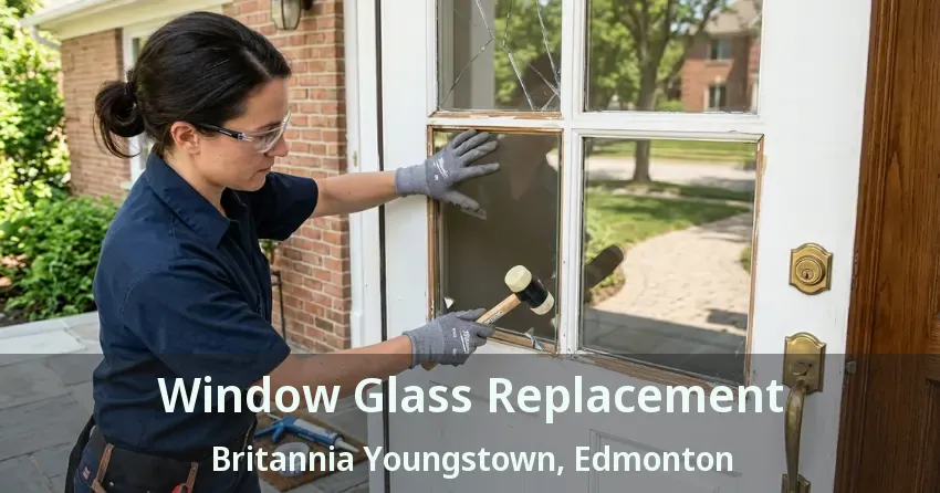 Window Glass Replacement Britannia Youngstown, Edmonton - AB