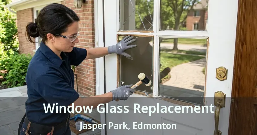 Window Glass Replacement Jasper Park, Edmonton - AB
