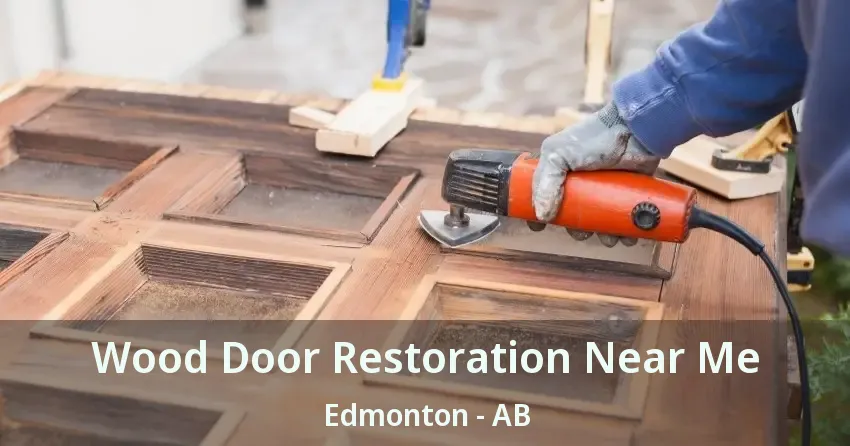 Wood Door Restoration Near Me Edmonton - AB