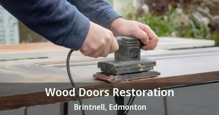 Wood Doors Restoration Brintnell, Edmonton - AB