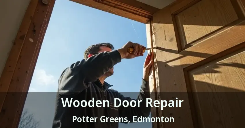 Wooden Door Repair Potter Greens, Edmonton - AB